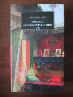 Romanul adolescentului miop- Mircea Eliade