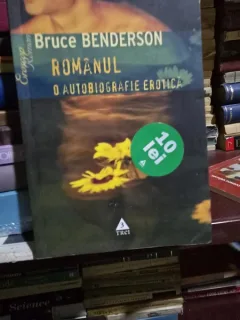 Romanul. O autobiografie erotica - Bruce Benderson