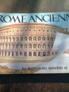 ROME ANCIENNE. LES MONUMENTS AUTREFOIS ET AUJOURD,HUI - R.A. STACCIOLI  (ALBUM FOTO)