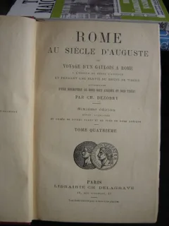 ROME AU SIECLE D'AUGUSTE - GH. DEZOBRY   VOL.IV  (ROMA IN SECOLUL AUGUSTULUI)