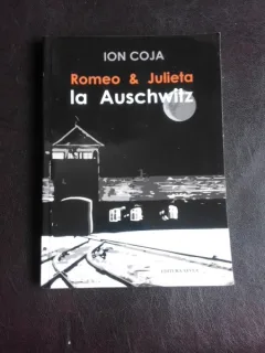 Romeo si Julieta la Auschwitz - Ion Coja