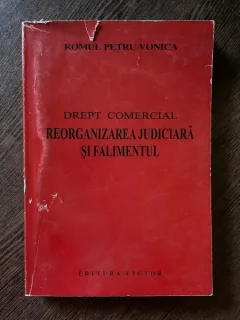 Romul Petru Vonica Drept comercial Reorganizarea judiciara si falimentul
