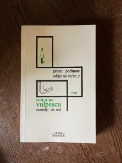 Romulus Vulpescu - Exercitii de stil. Proze perimate (cu dedicatia Ileanei Vulpescu)