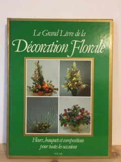 Rona Coleman - Le Grand Livre de L'Art Floral