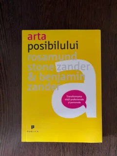 Rosamund Stone Zander - Arta posibilului