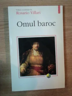 ROSARIO VILLARI - OMUL BAROC [POLIROM 2000, 356 PAG}