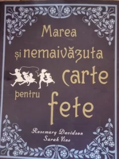 Rosemary Davidson - Marea si Nemaivazuta carte pentru Fete