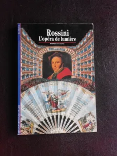 Rossini, l Opera de lumiere - Damien Colas  (carte in limba franceza)