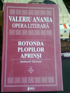 ROTONDA PLOPILOR APRINSI - VALERIU ANANIA   (MEMORII LITERARE)