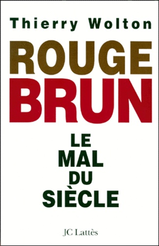 ROUGE BRUN. LE MAL DU SIECLE - THIERRY WOLTON  (CARTE IN LIMBA FRANCEZA)