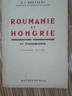 Roumanie et Hongrie, considerations demographiques et economiques - G.I.Bratianu