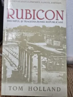 Rubicon. Triumful si tragedia Romei Republicane - Tom Holland