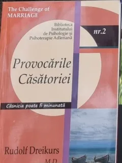 Rudolf Dreikurs - Provocarile Casatoriei