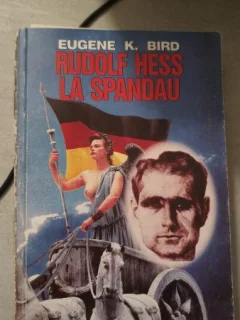 Rudolf Hess La Spandau - Eugene K.Bird