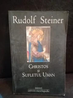 Rudolf Steiner - Christos si Sufletul Uman