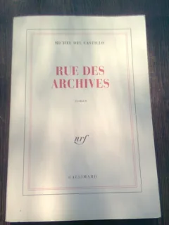 RUE DES ARCHIVES - MICHEL DEL CASTILLO  (CARTE IN LIMBA FRANCEZA)