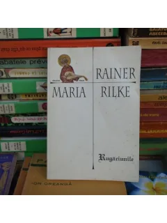 Rugaciunile , Rainer Maria Rilke , 1998