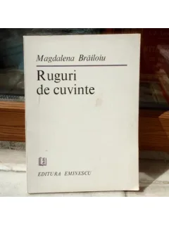 Ruguri de cuvinte , Magdalena Brailoiu , 1985