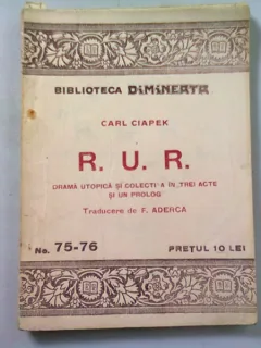 R.U.R. - CARL CIAPEK  (DRAMA UTOPICA SI COLECTIVA IN 3 ACTE SI UN PROLOG)