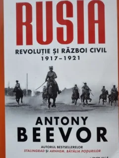 Rusia Revolutie si Razboi Civil 1917-1921 - Antony Beevor