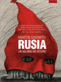 Rusia, un mileniu de istorie - Martin Sixsmith