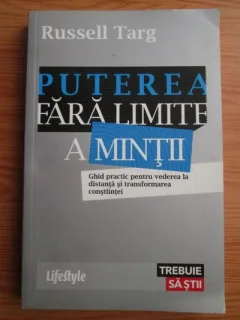 Russell Targ - Puterea fara limite a mintii
