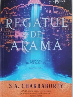 S. A. Chakraborty - Regatul de Arama. Cartea a 2-a