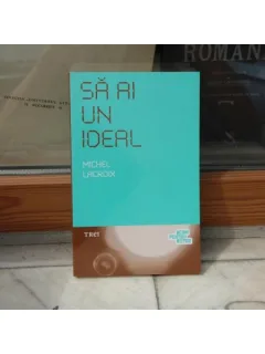 SA AI UN IDEAL , MICHEL LACROIX , 2007