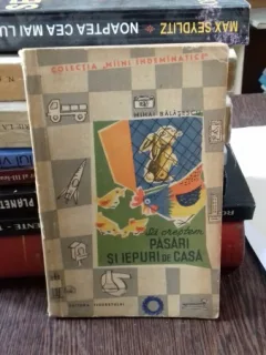 SA CRESTEM PASARI SI IEPURI DE CASA - MIHAI BALASESCU