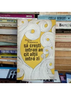 Sa cresti intr-un an cat altii intr-o zi , Petru Popescu , 1973