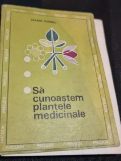 Sa cunoastem plantele medicinale - Marin Andrei