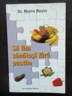 SA FIM SANATOSI FARA PASTILE - MARTIN REEVES