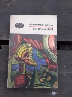 SA FIM SOBRI! - ALPHONSE ALLAIS