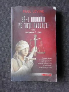 SA-I OMORAM PE TOTI AVOCATII - PAUL LEVINE