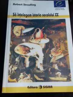 SA INTELEGEM ISTORIA SECOLULUI XX - ROBERT STRADLING