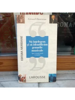 Sa intelegem si sa identificam genurile muzicale , Gerard Denizeau