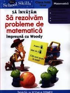 Sa invatam sa rezolvam probleme de matematica impreuna cu Woody, clasa intai +6 ani