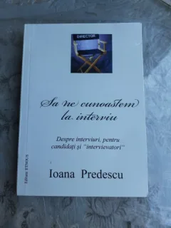 SA NE CUNOASTEM LA INTERVIU - IOANA PREDESCU