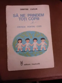 Sa ne prindem toti copiii, cantece pentru copii - Dimitrie Cuclin