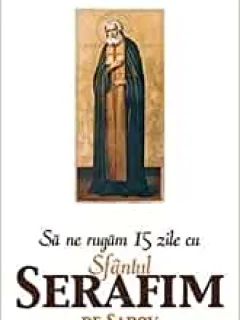 SA NE RUGAM 15 ZILE CU SFANTUL SERAFIM DE SAROV - MICHEL EVDOKIMOV