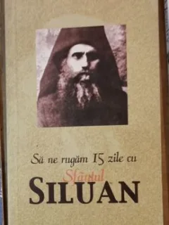 Maxime Egger - Sa ne Rugam 15 zile cu Sfantul SIluan