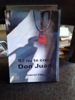 SA NU TE CREZI DON JUAN - GABRIEL FATU