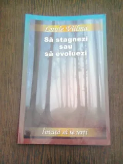 SA STAGNEZI SAU SA EVOLUEZI - LUULE VIILMA