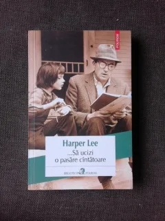SA UCIZI O PASARE CANTATOARE - HARPER LEE