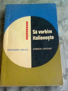 SA VORBIM ITALIENESTE. EXERCITII LEXICALE - ALEXANDRU MIRCAN