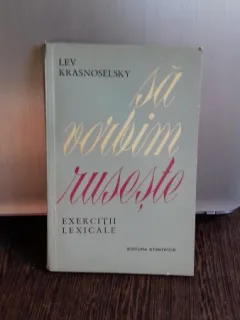SA VORBIM RUSESTE. EXERCITII LEXICALE - LEV KRASNOSELSKY