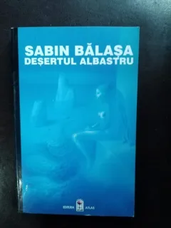 Sabin Balasa - Desertul Albastru