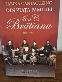 SABINA CANTACUZINO - DIN VIATA FAMILIEI ION C BRATIANU
