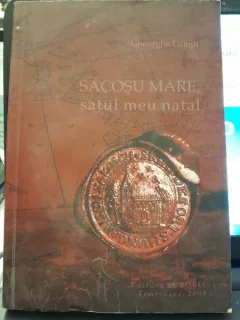 Sacosul Mare satul meu natal - Gheorghe Lungu
