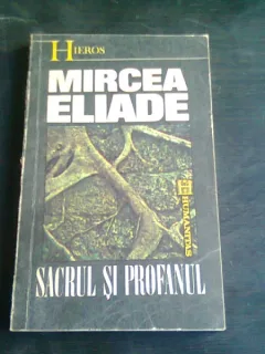 SACRUL SI PROFANUL , MIRCEA ELIADE